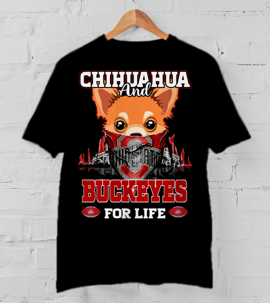 Chihuahua And Buckeyes Ohio State For Life T-Shirt