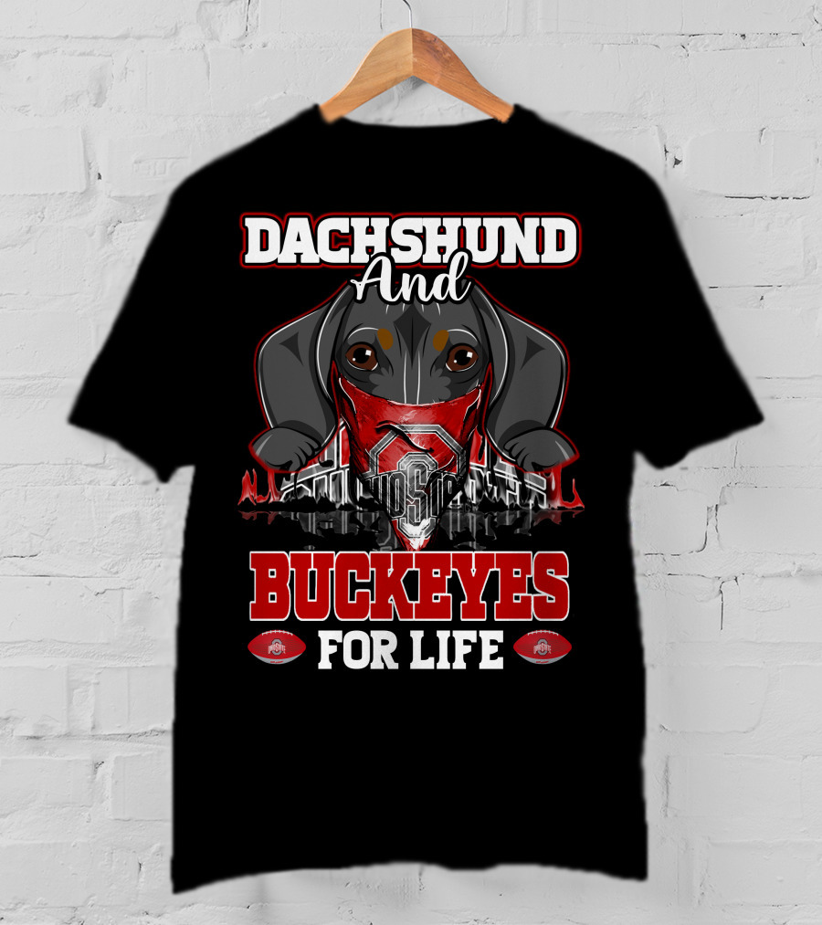 Dachshund And Buckeyes For Life Ohio State T-Shirt