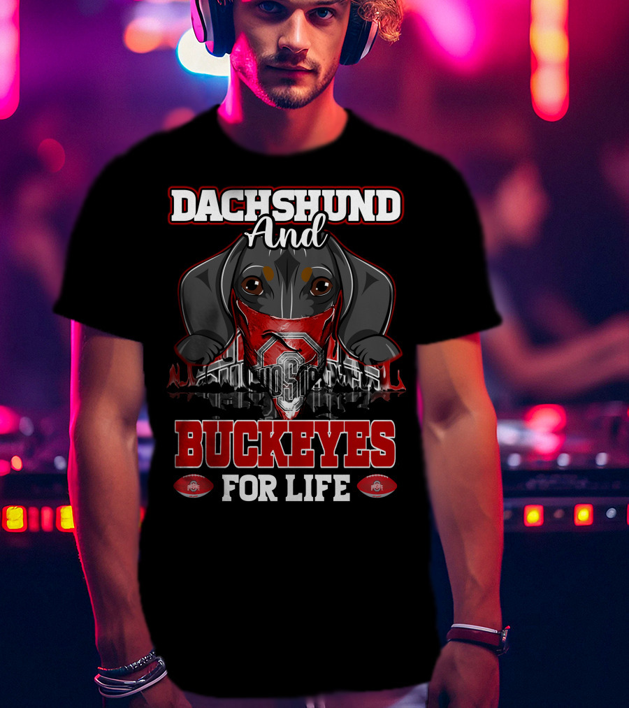 Dachshund And Buckeyes For Life Ohio State T-Shirt