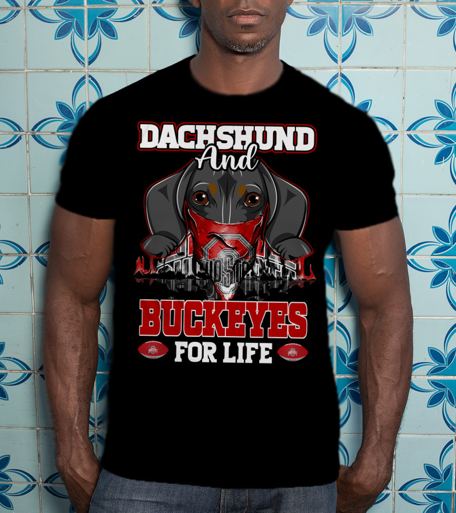 Dachshund And Buckeyes For Life Ohio State T-Shirt