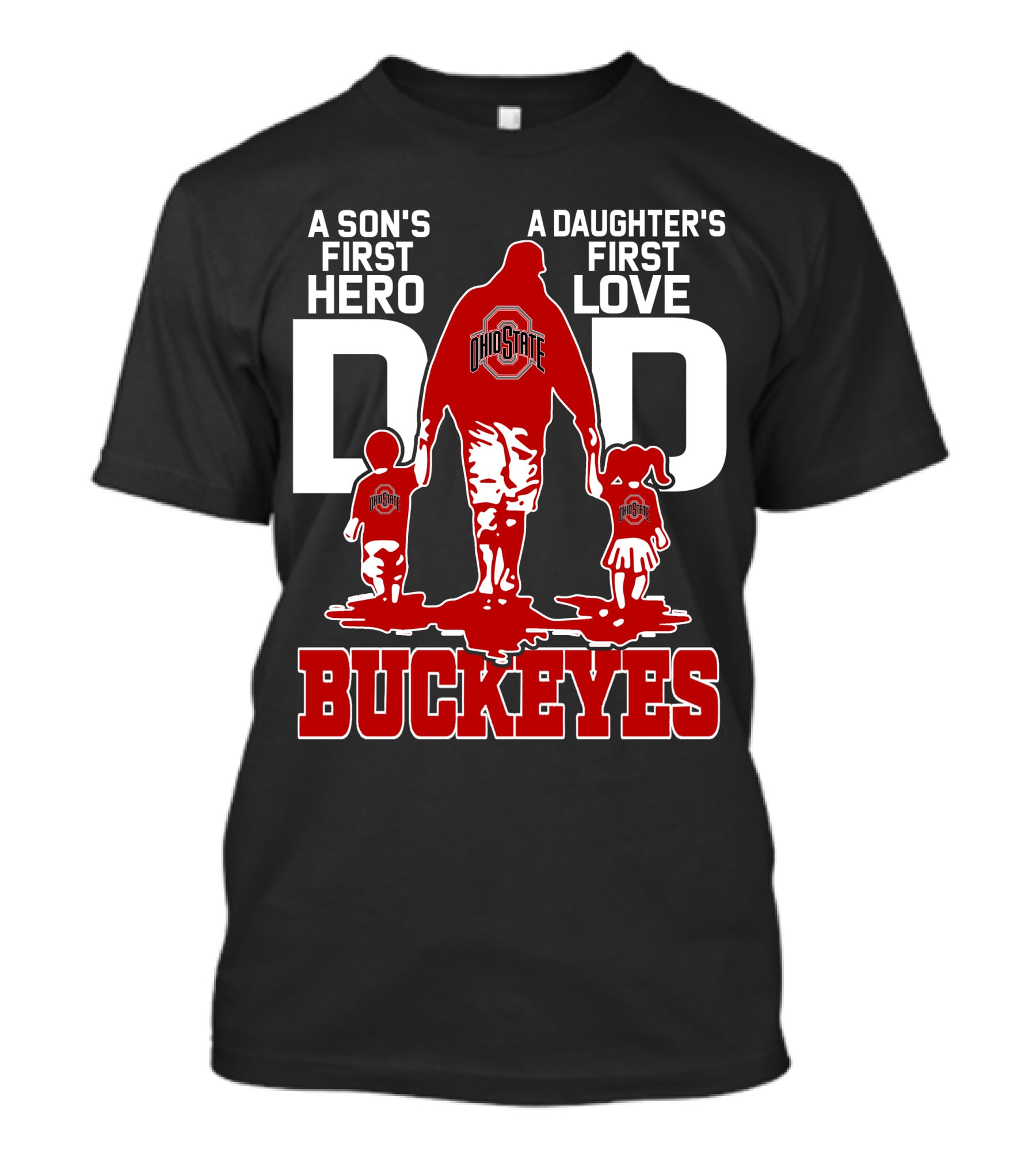 A Son's First Hero A Daughter's First Love Dad Ohio State Buckeyes T-Shirt