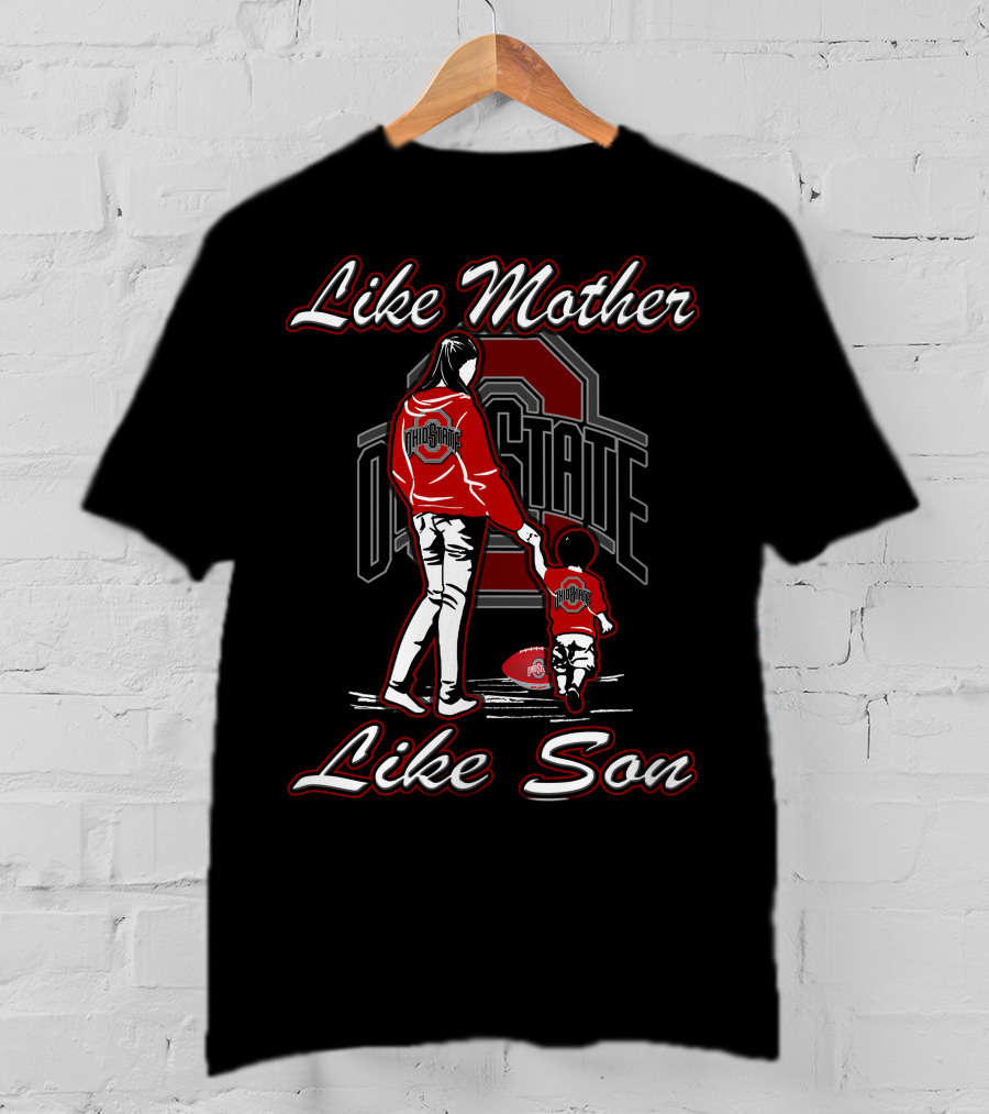 Like Mother Like Son Ohio State Buckeyes T-Shirt