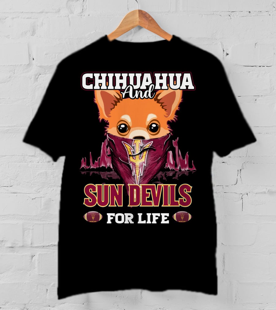 Chihuahua And Sun Devils For Life T-Shirt