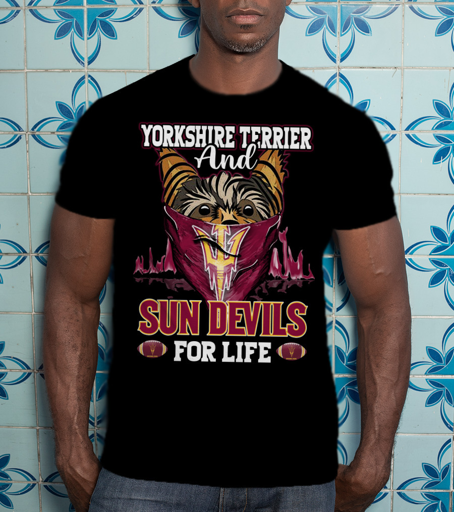 Yorkshire Terrier And Sun Devils For Life T-Shirt