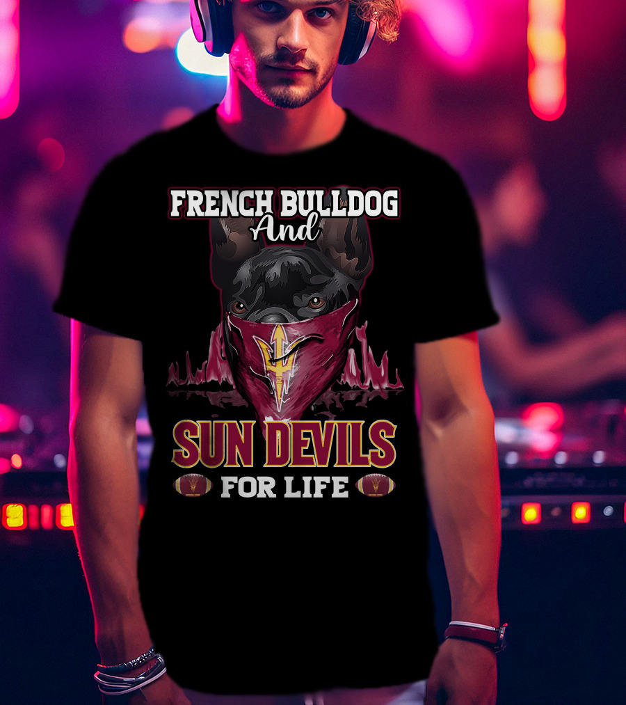 French Bulldog And Sun Devils For Life T-Shirt