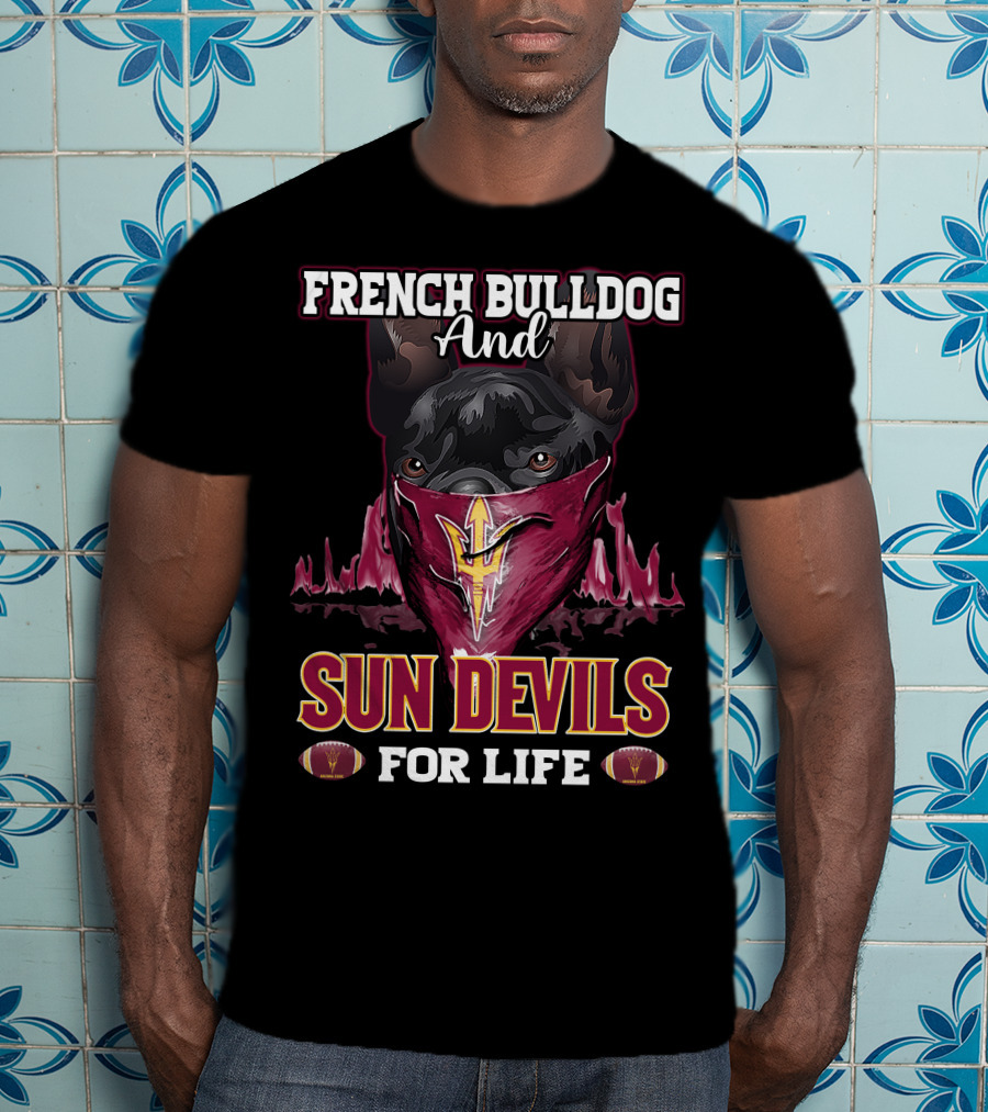 French Bulldog And Sun Devils For Life T-Shirt