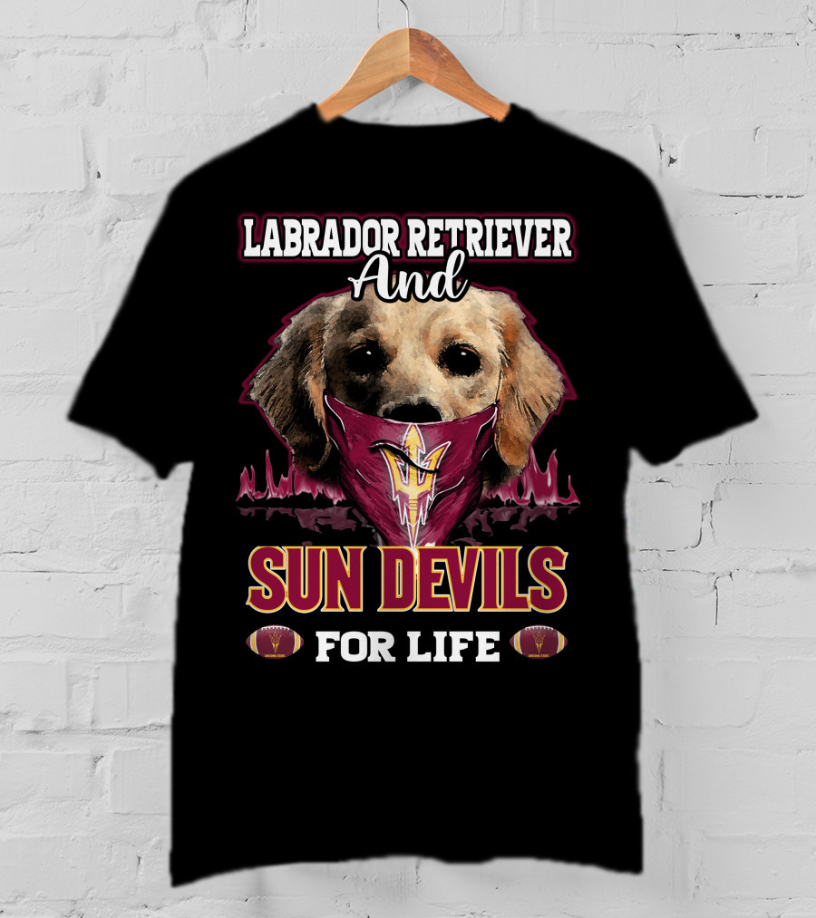 Labrador Retriever And Sun Devils For Life T-Shirt