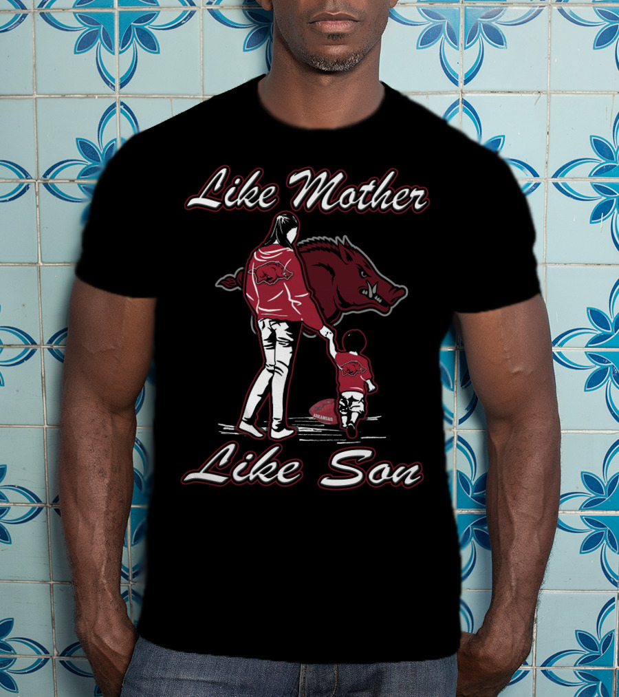 Like Mother Like Son Arkansas Razorbacks T-Shirt