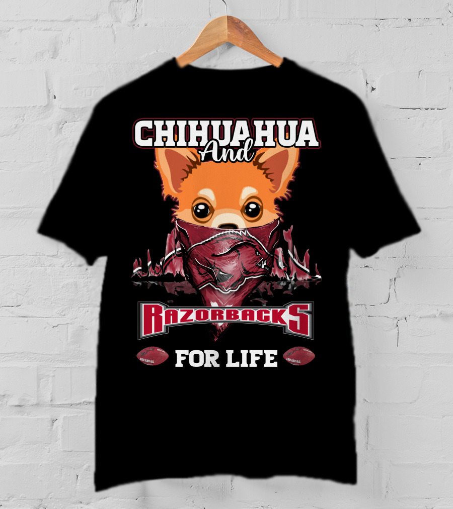 Chihuahua And Razorbacks For Life T-Shirt