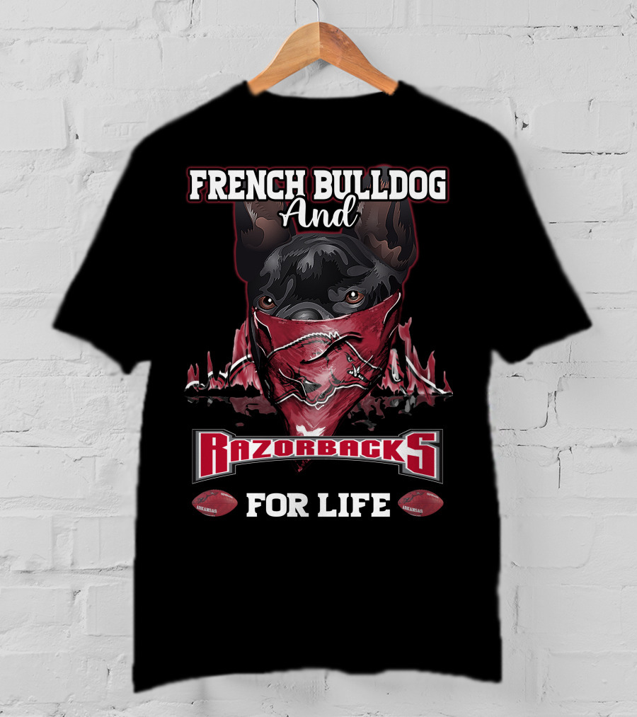 French Bulldog And Razorbacks For Life T-Shirt