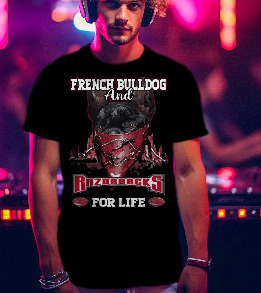 French Bulldog And Razorbacks For Life T-Shirt