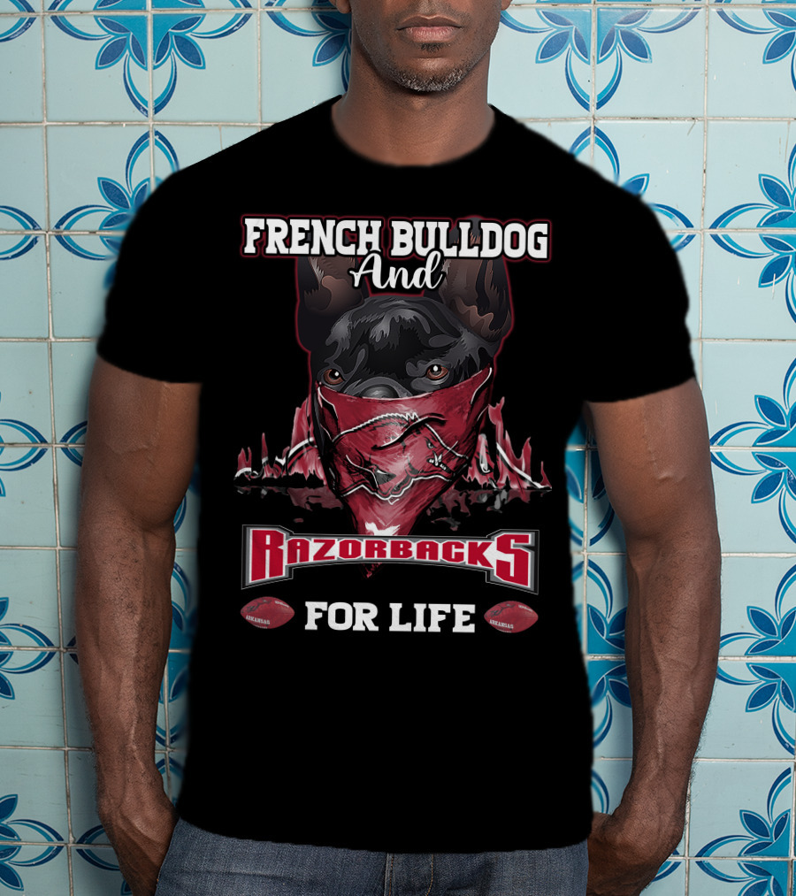 French Bulldog And Razorbacks For Life T-Shirt