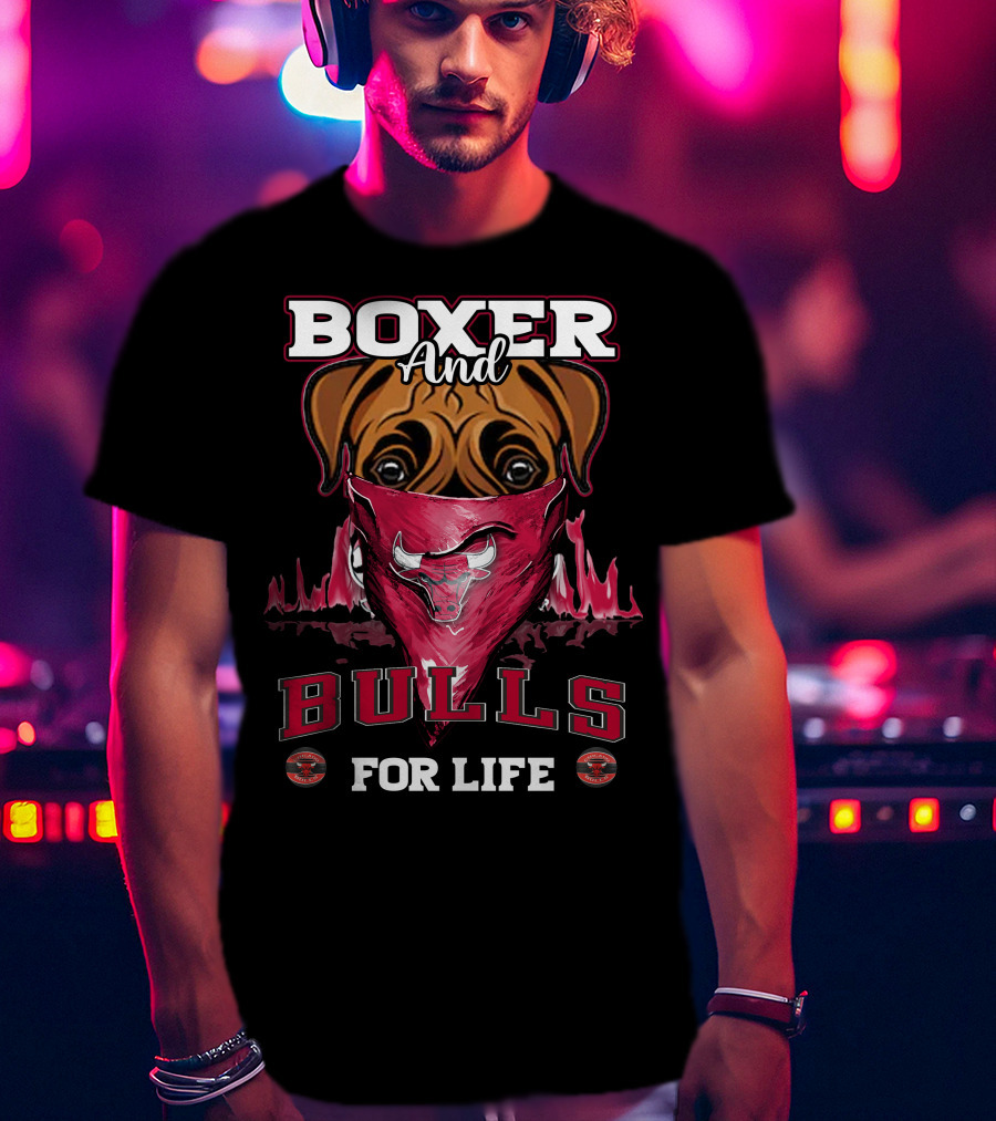 Boxer And Bulls For Life Chicago Bulls T-Shirt