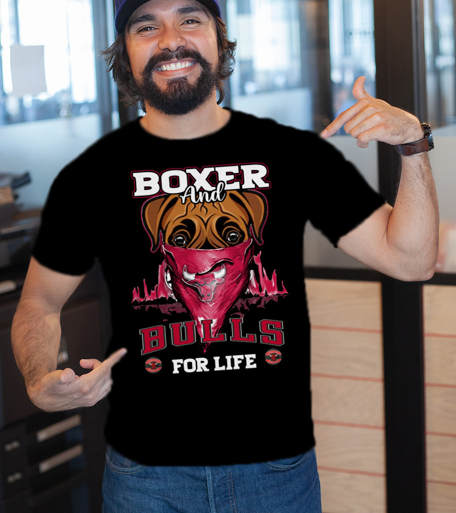 Boxer And Bulls For Life Chicago Bulls T-Shirt
