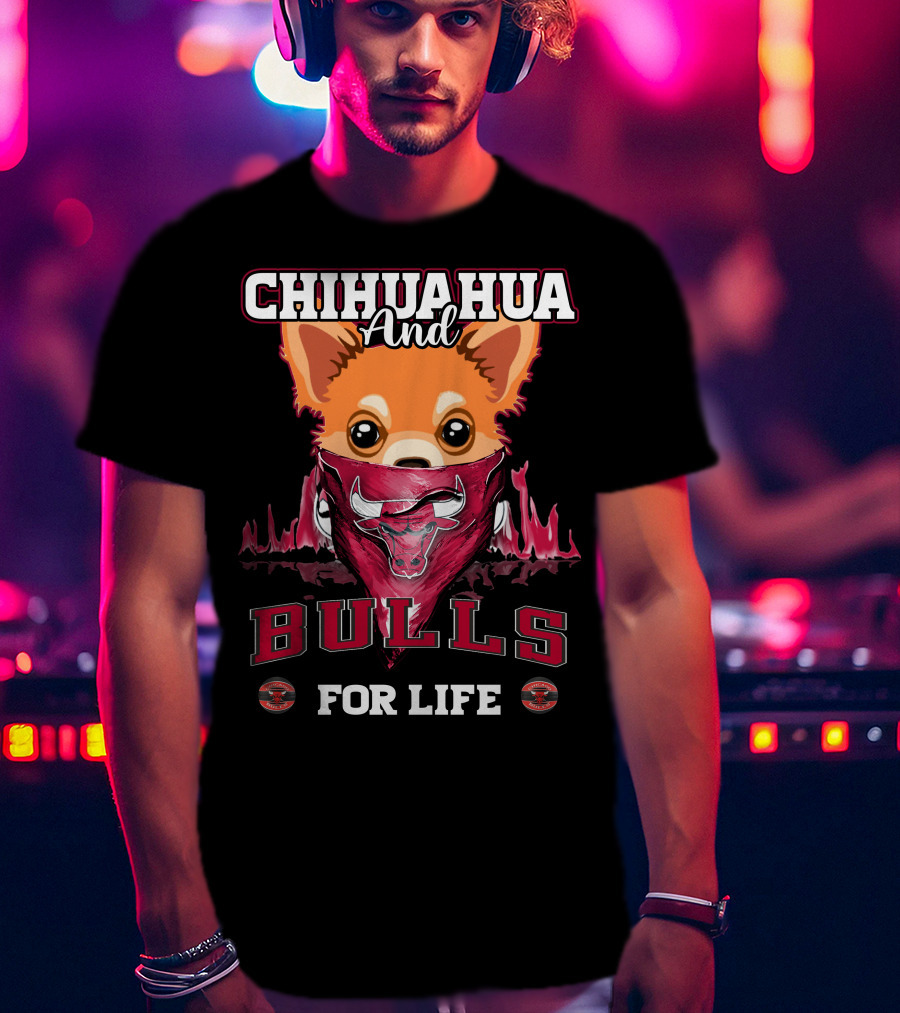 Chihuahua And Bulls For Life T-Shirt