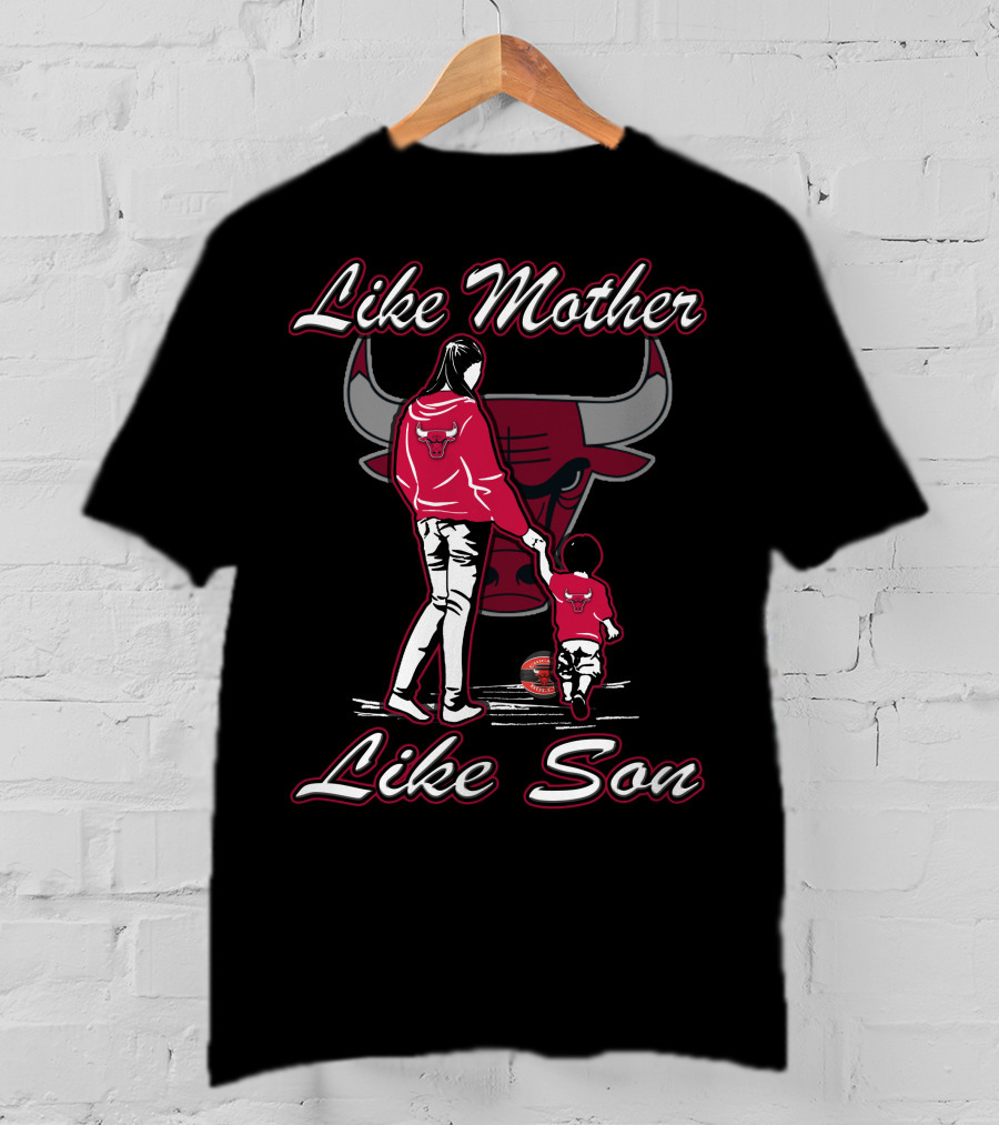 Like Mother Like Son Chicago Bulls T-Shirt