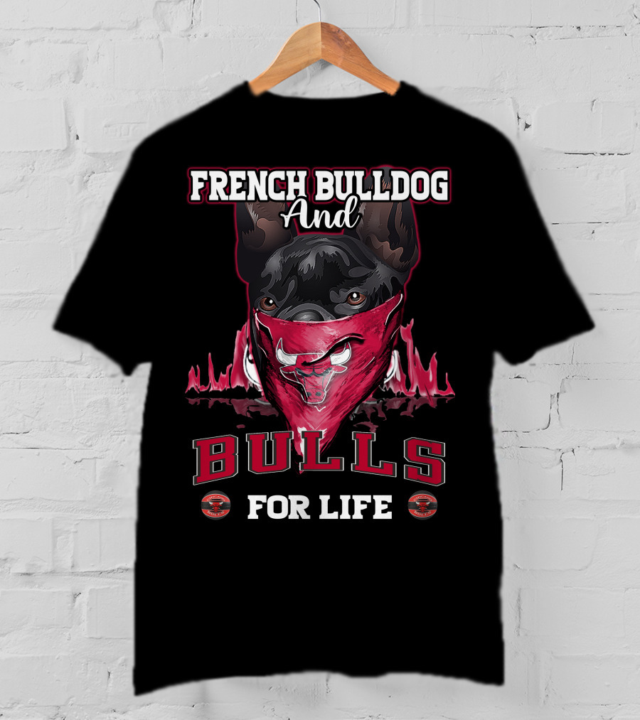 French Bulldog And Bulls For Life T-Shirt