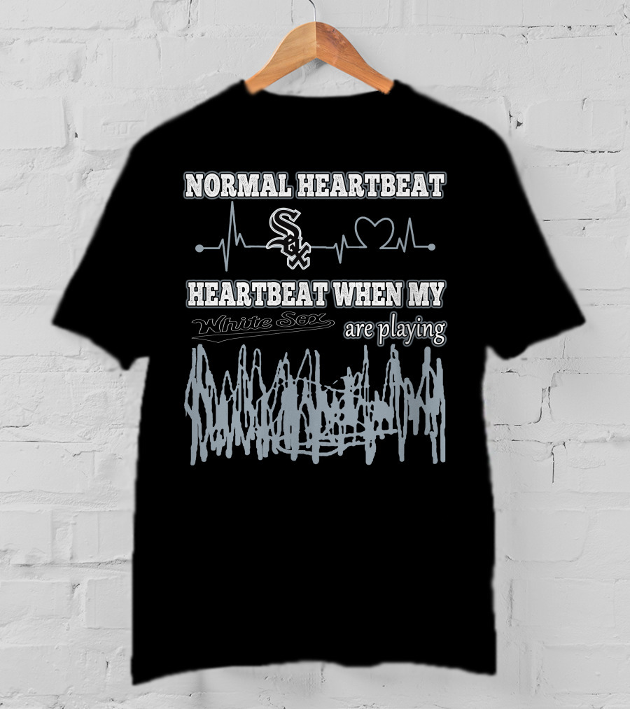 Normal Heartbeat Heartbeat When My Chicago White Sox Are Playing T-Shirt