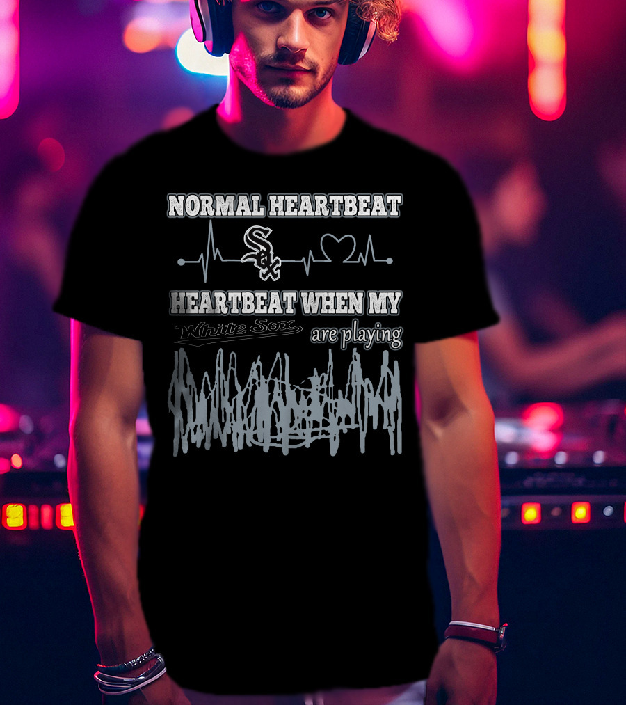 Normal Heartbeat Heartbeat When My Chicago White Sox Are Playing T-Shirt