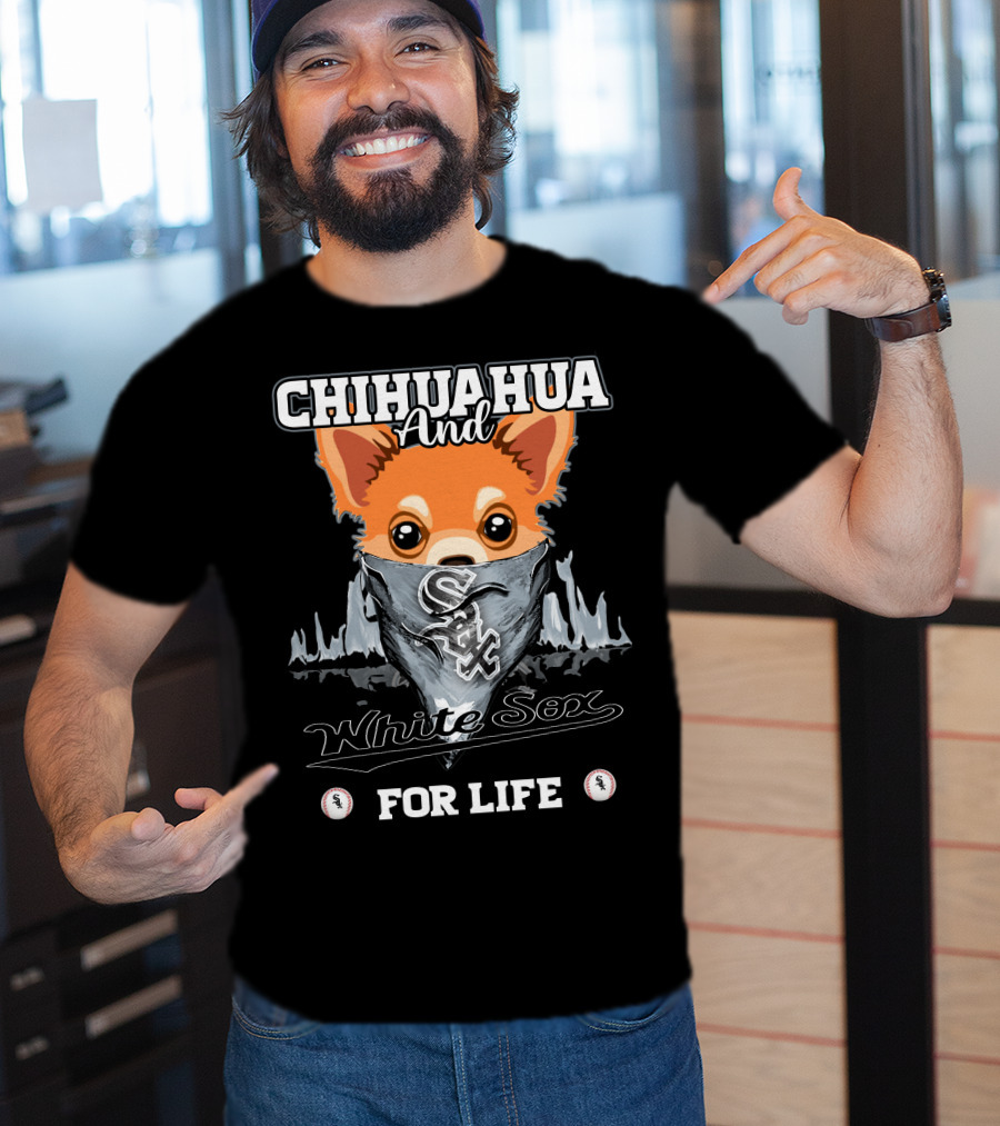 Chihuahua And White Sox For Life T-Shirt