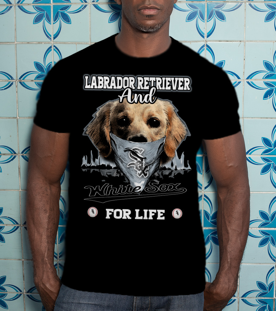 Labrador Retriever And White Sox For Life T-Shirt