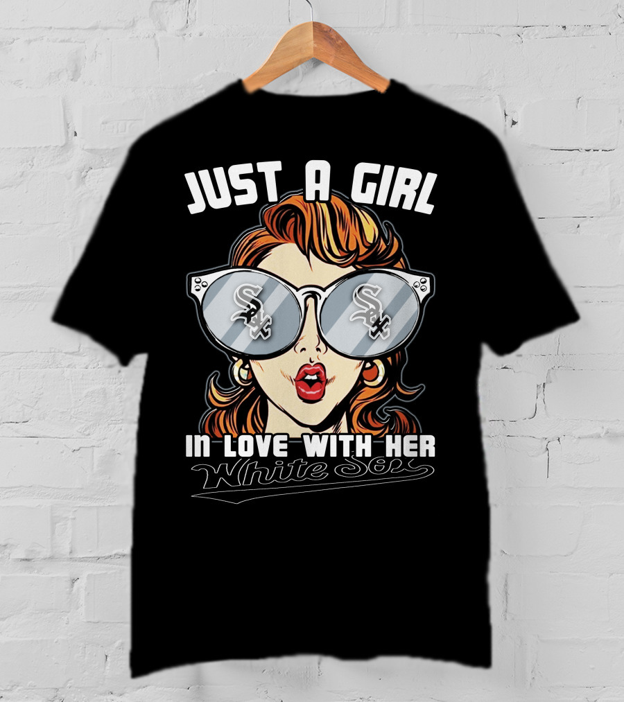 Just A Girl In Love With Her White Sox T-Shirt