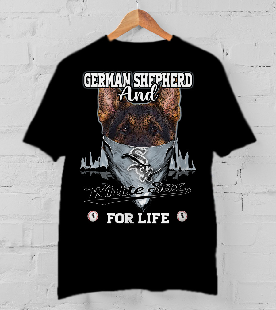 German Shepherd And Chicago White Sox For Life T-Shirt