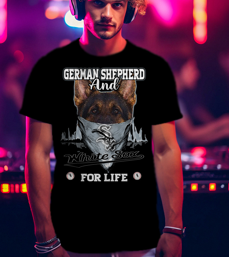 German Shepherd And Chicago White Sox For Life T-Shirt