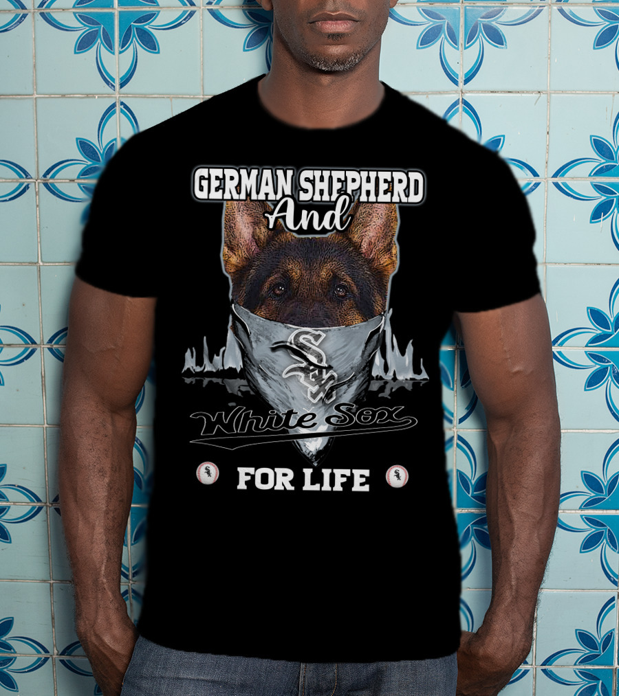 German Shepherd And Chicago White Sox For Life T-Shirt