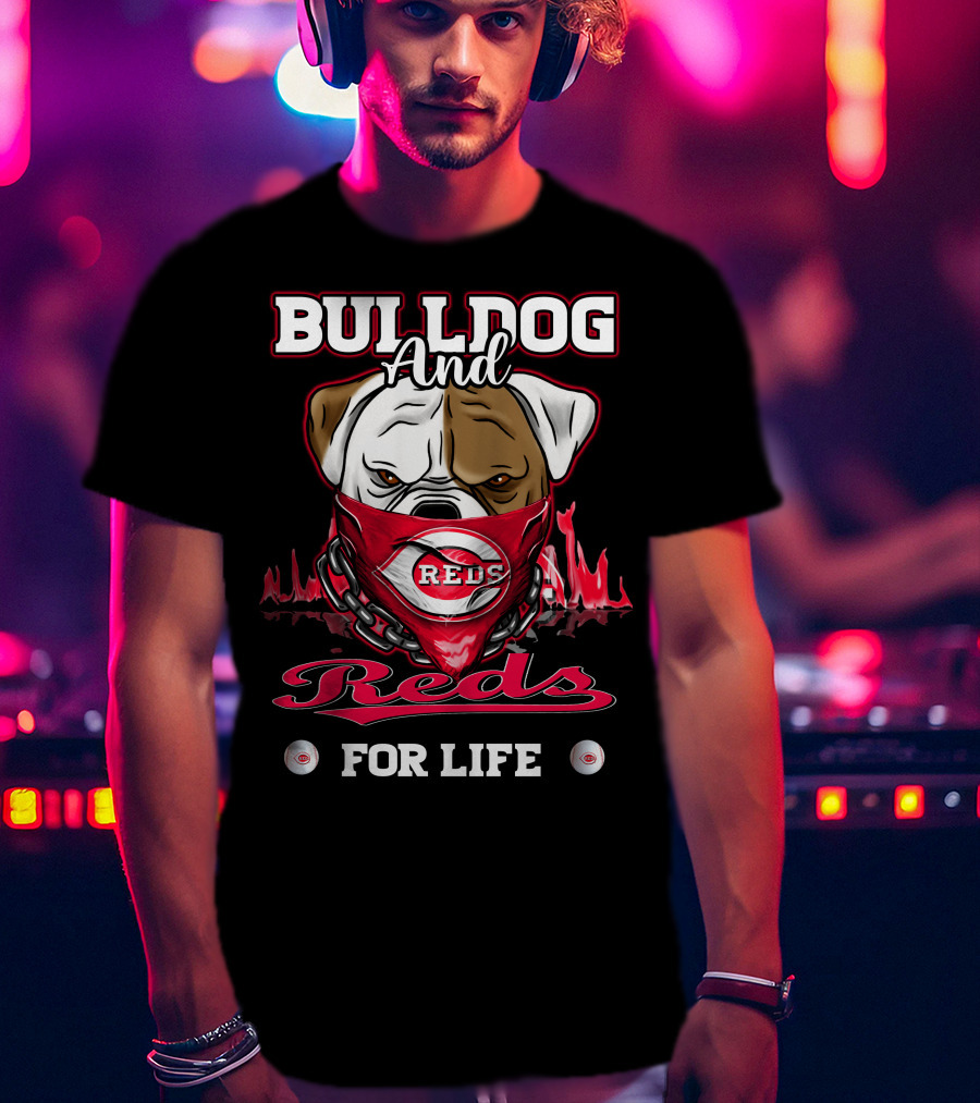 Bulldog And Reds For Life T-Shirt