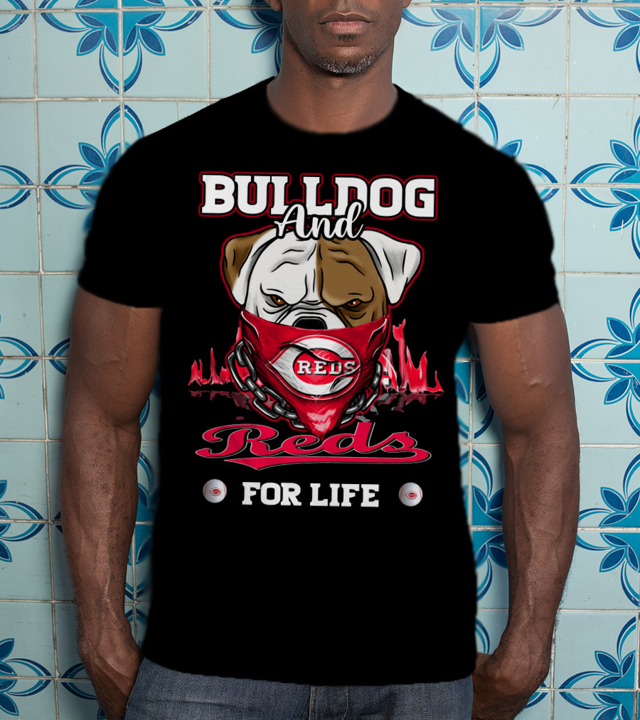 Bulldog And Reds For Life T-Shirt