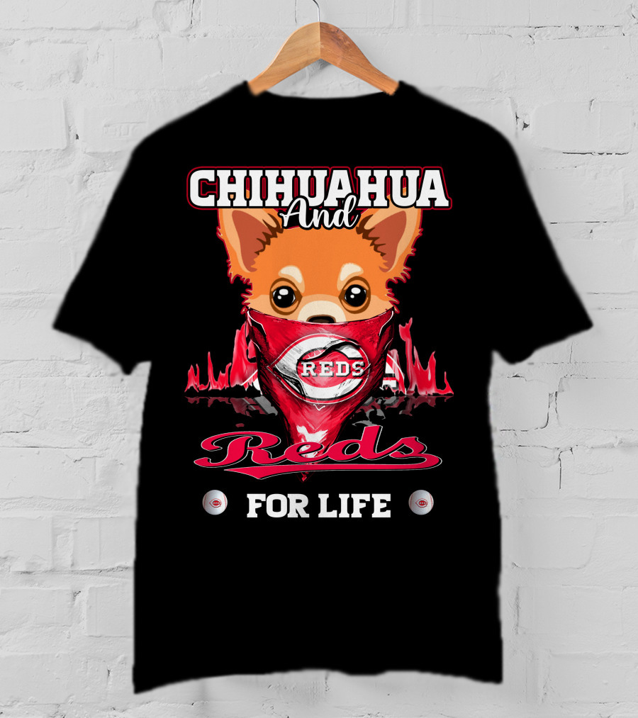 Chihuahua And Reds For Life Cincinnati T-Shirt
