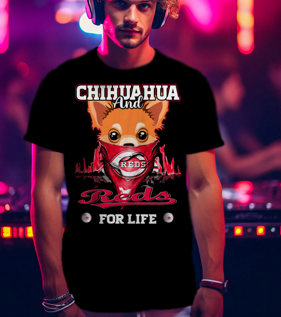 Chihuahua And Reds For Life Cincinnati T-Shirt