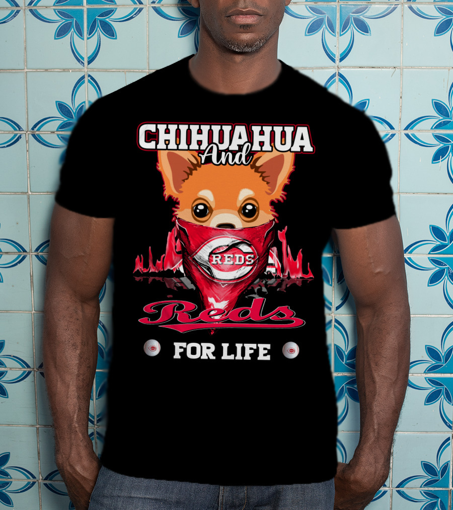 Chihuahua And Reds For Life Cincinnati T-Shirt