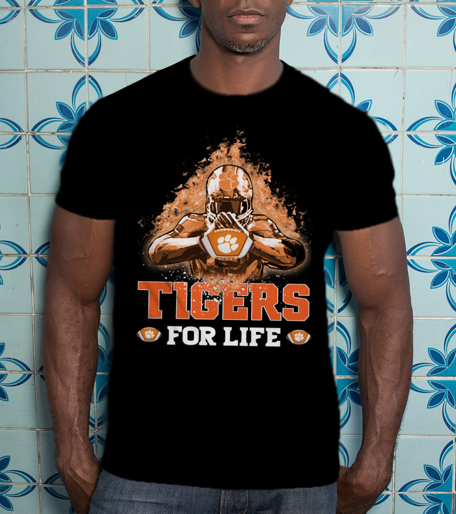 Tigers For Life Clemson Football Fanatic T-Shirt