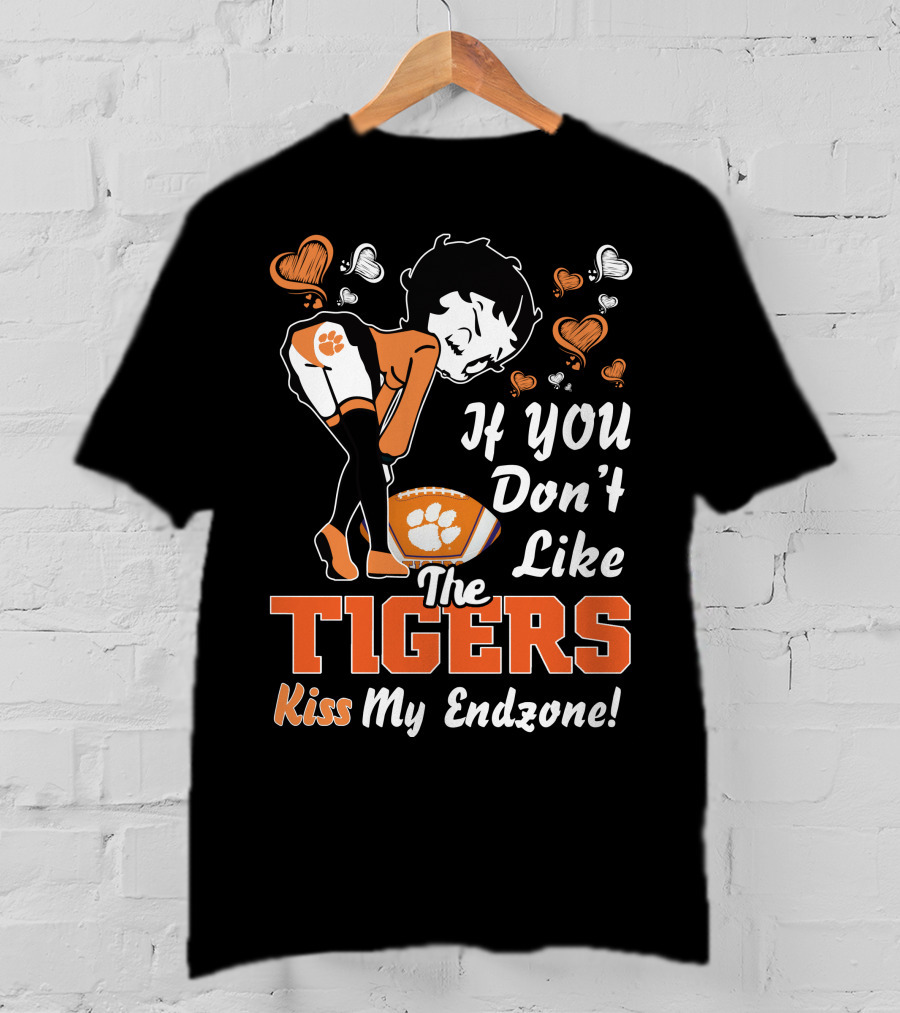 If You Don't Like The Tigers Kiss My Endzone T-Shirt