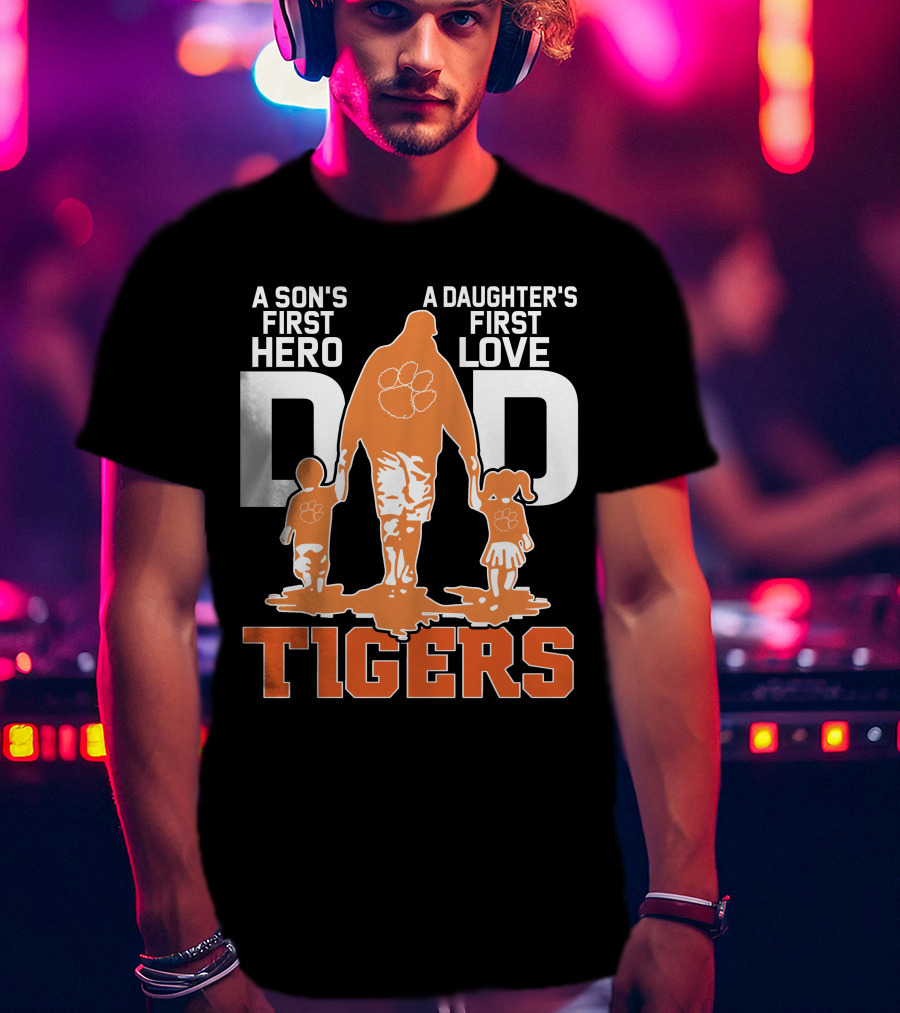 Dadhero Clemson Tigers A Son's First Hero A Daughter's First Love T-Shirt