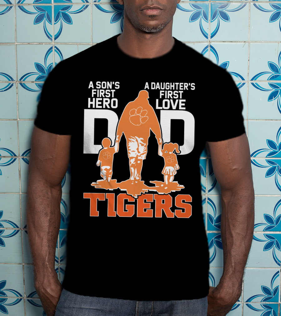 Dadhero Clemson Tigers A Son's First Hero A Daughter's First Love T-Shirt