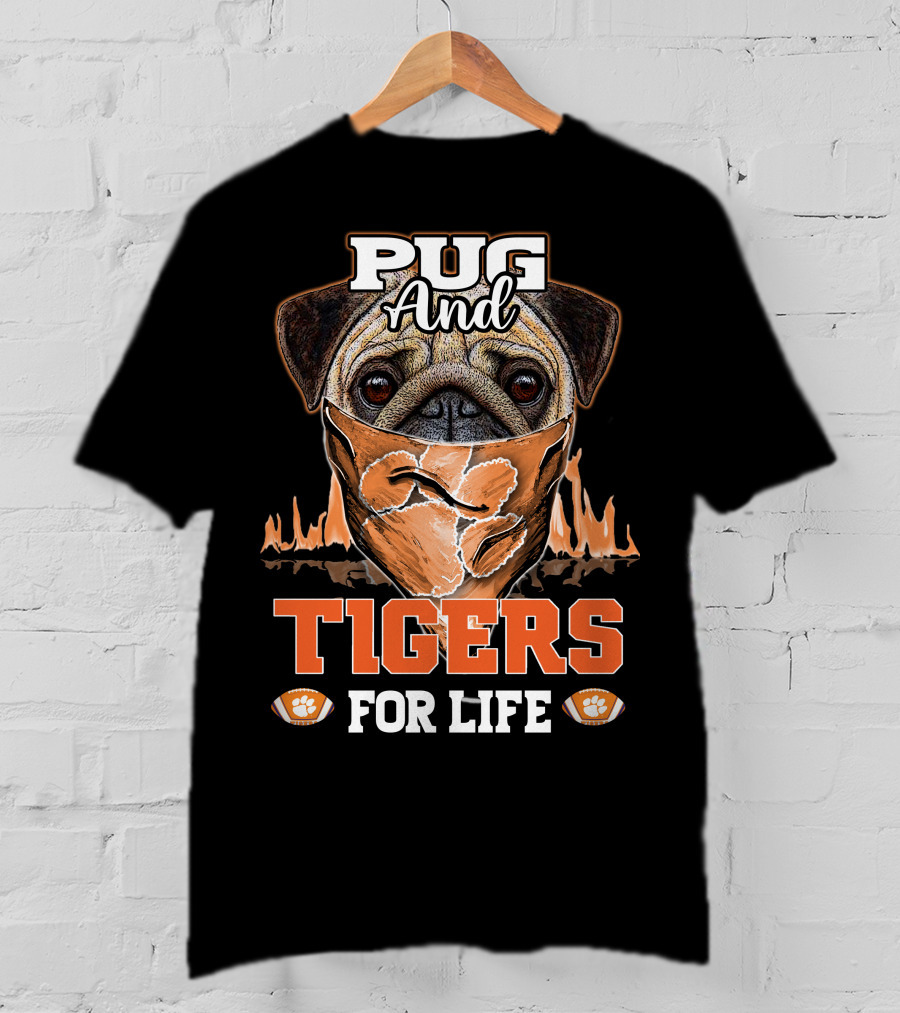 Pug And Tigers For Life Clemson Tigers T-Shirt