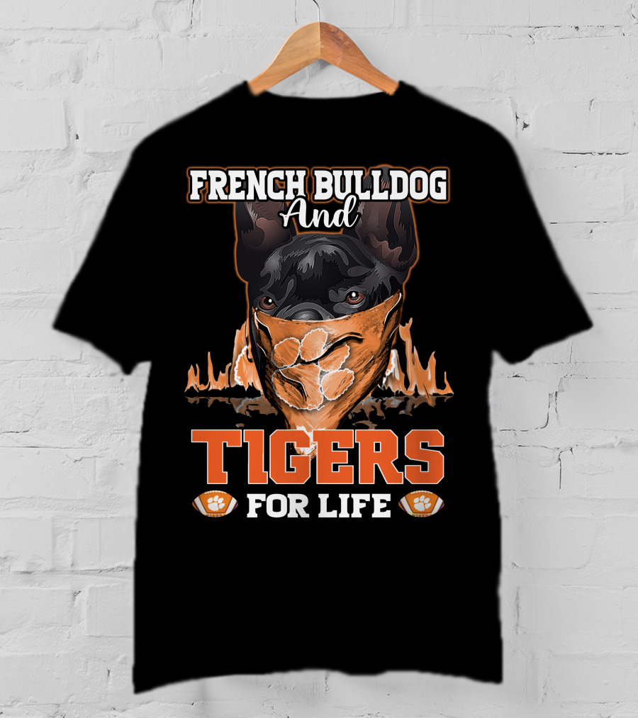 French Bulldog And Tigers For Life T-Shirt