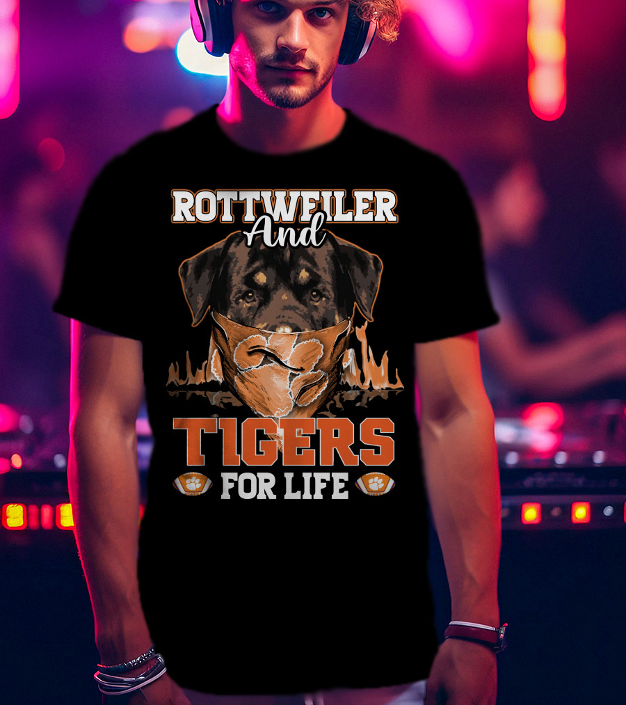 Rottweiler And Tigers For Life Clemson T-Shirt