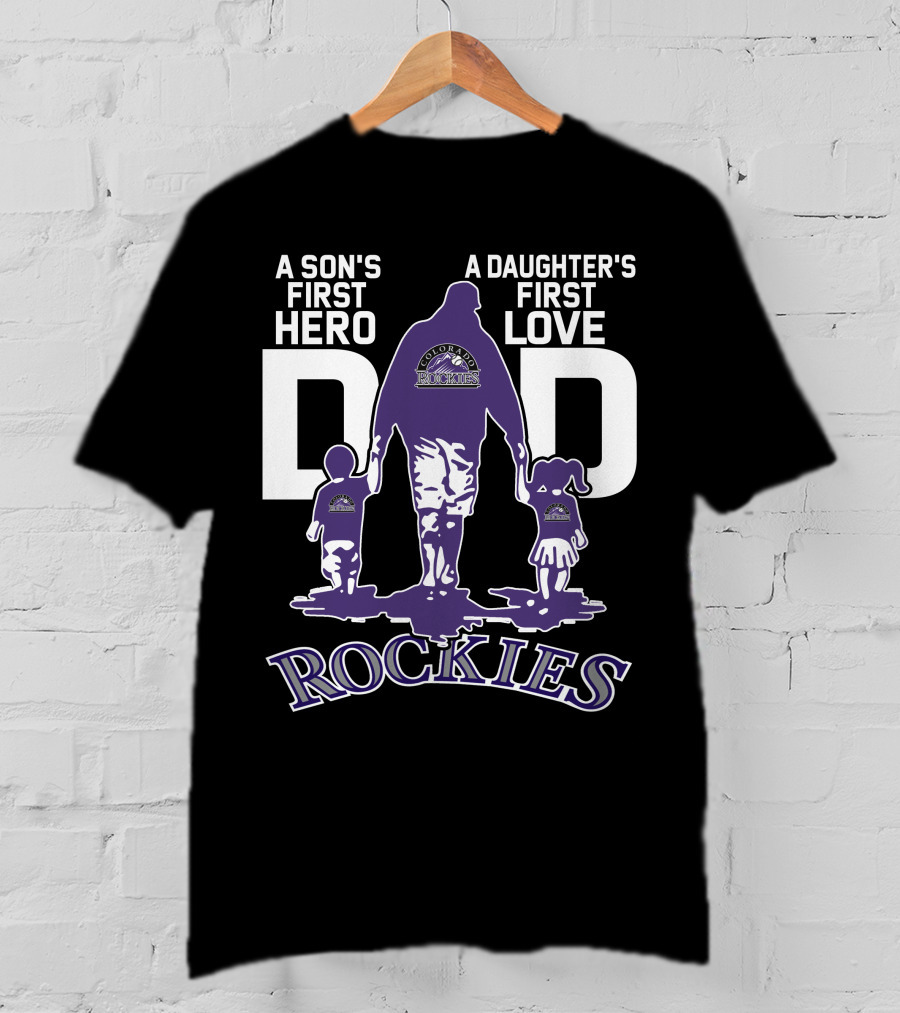 A Son's First Hero A Daughter's First Love Dad Colorado Rockies T-Shirt