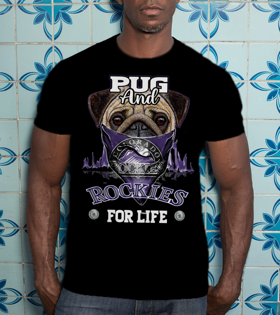 Pug And Colorado Rockies For Life T-Shirt