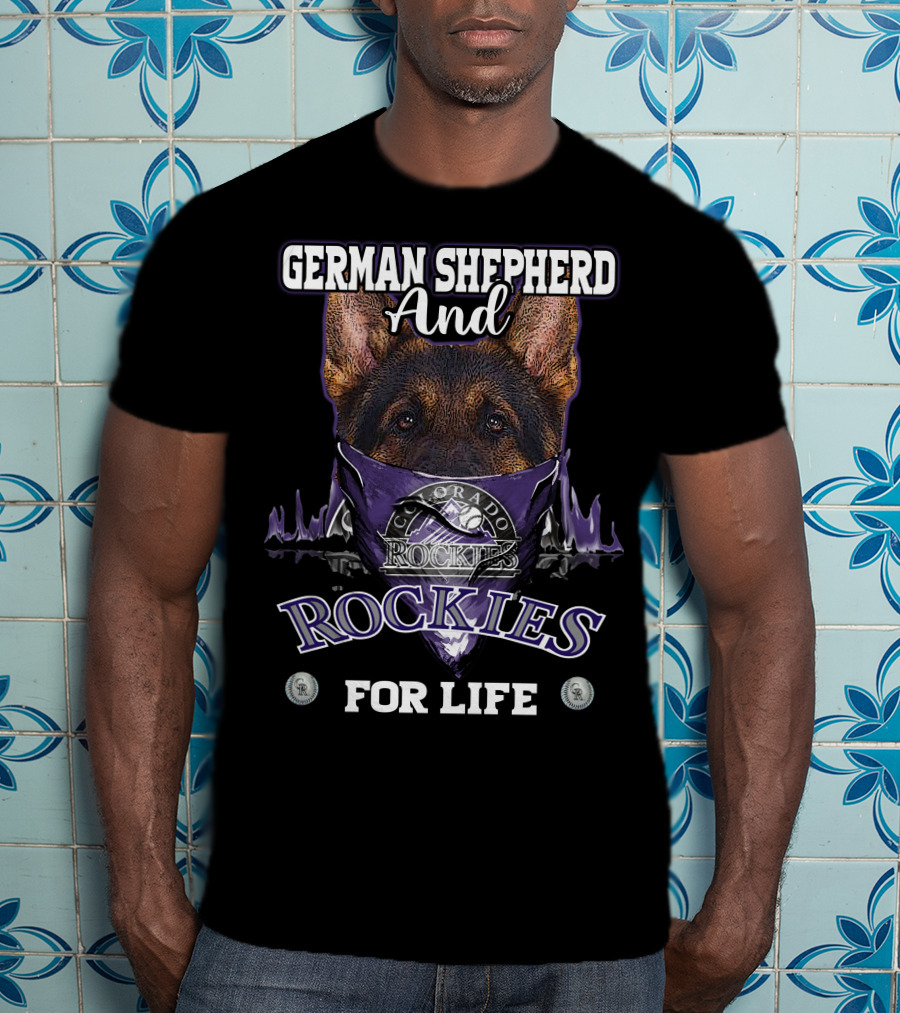 German Shepherd And Colorado Rockies For Life T-Shirt