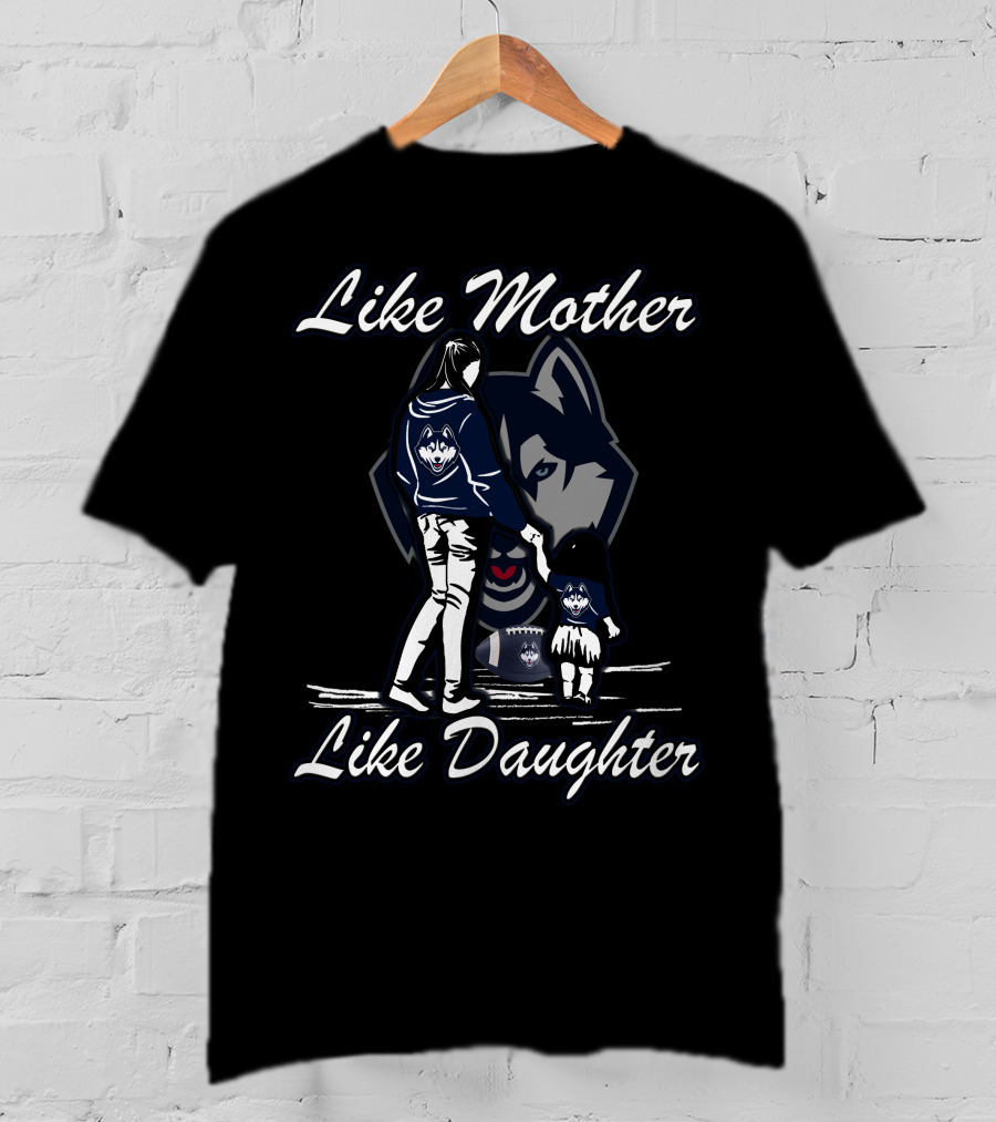 Like Mother Like Daughter Connecticut Huskies T-Shirt