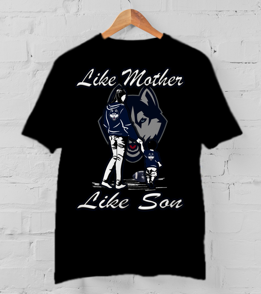Like Mother Like Son Connecticut Huskies T-Shirt