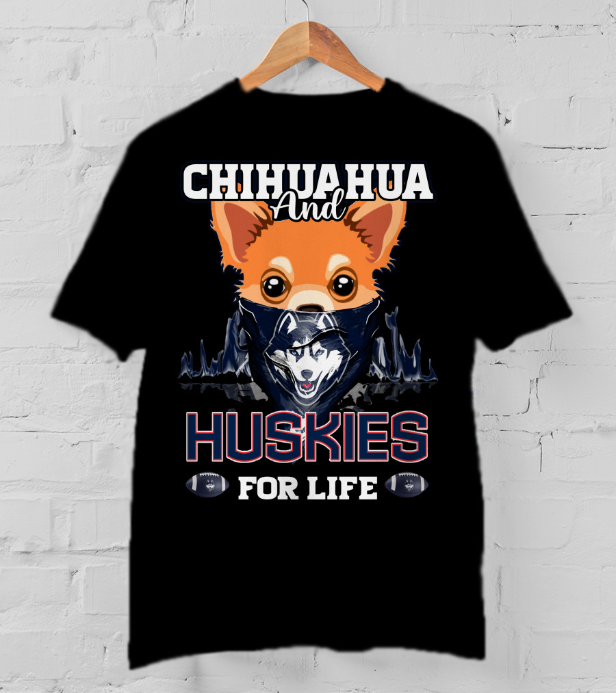 Chihuahua And Huskies For Life T-Shirt