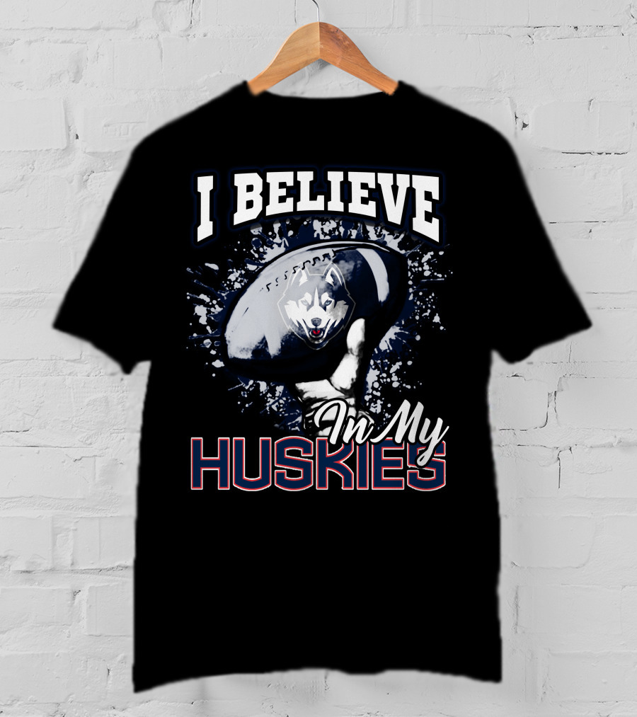 I Believe In My Huskies T-Shirt