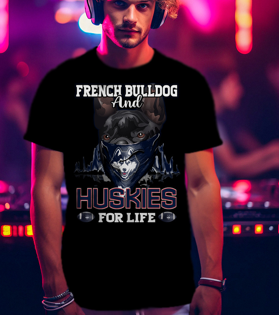 French Bulldog And Huskies For Life Connecticut T-Shirt