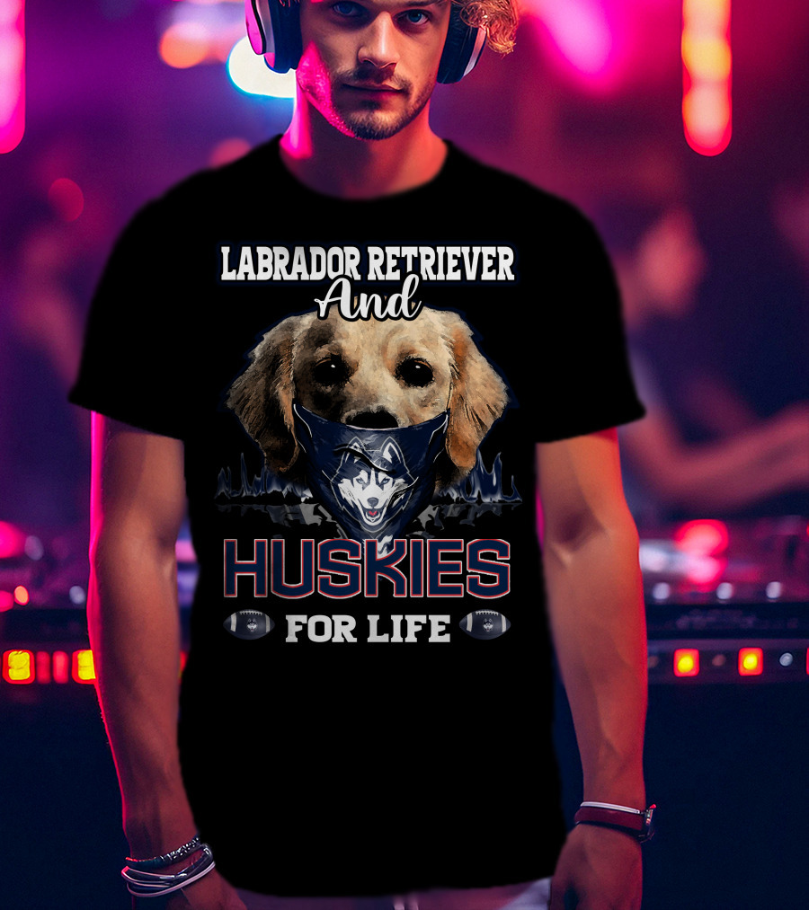Labrador Retriever And Huskies For Life T-Shirt